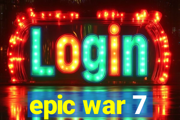 epic war 7